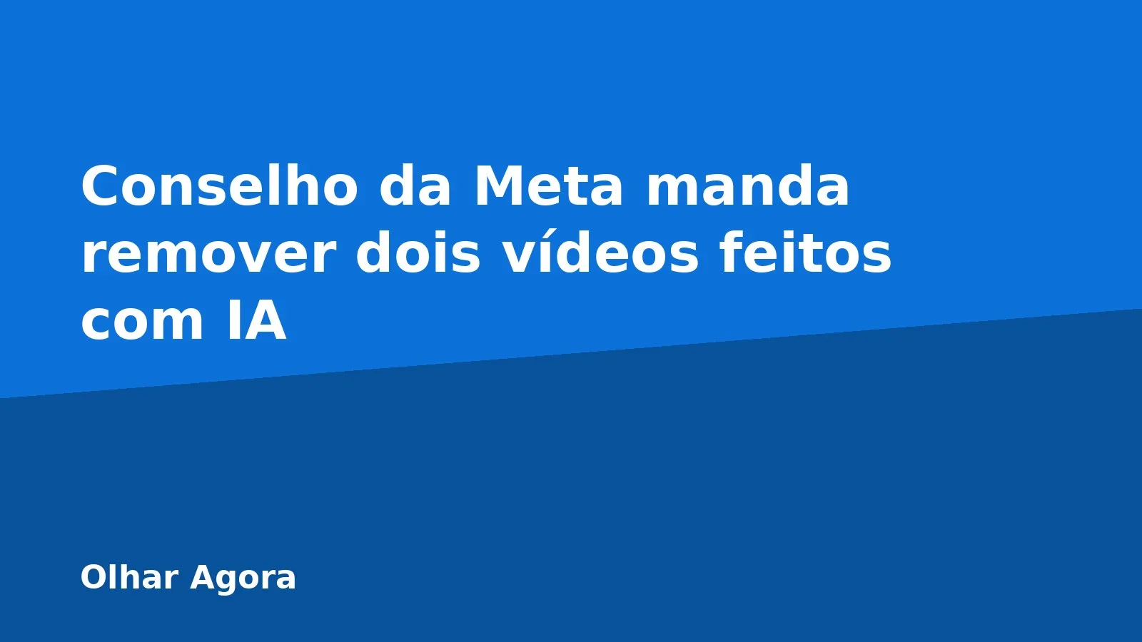 Conselho da Meta manda remover dois vídeos feitos com IA