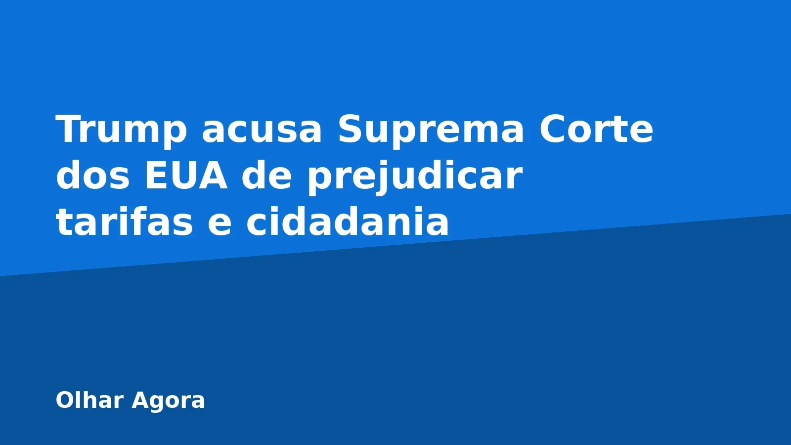 Trump acusa Suprema Corte dos EUA de prejudicar tarifas e cidadania