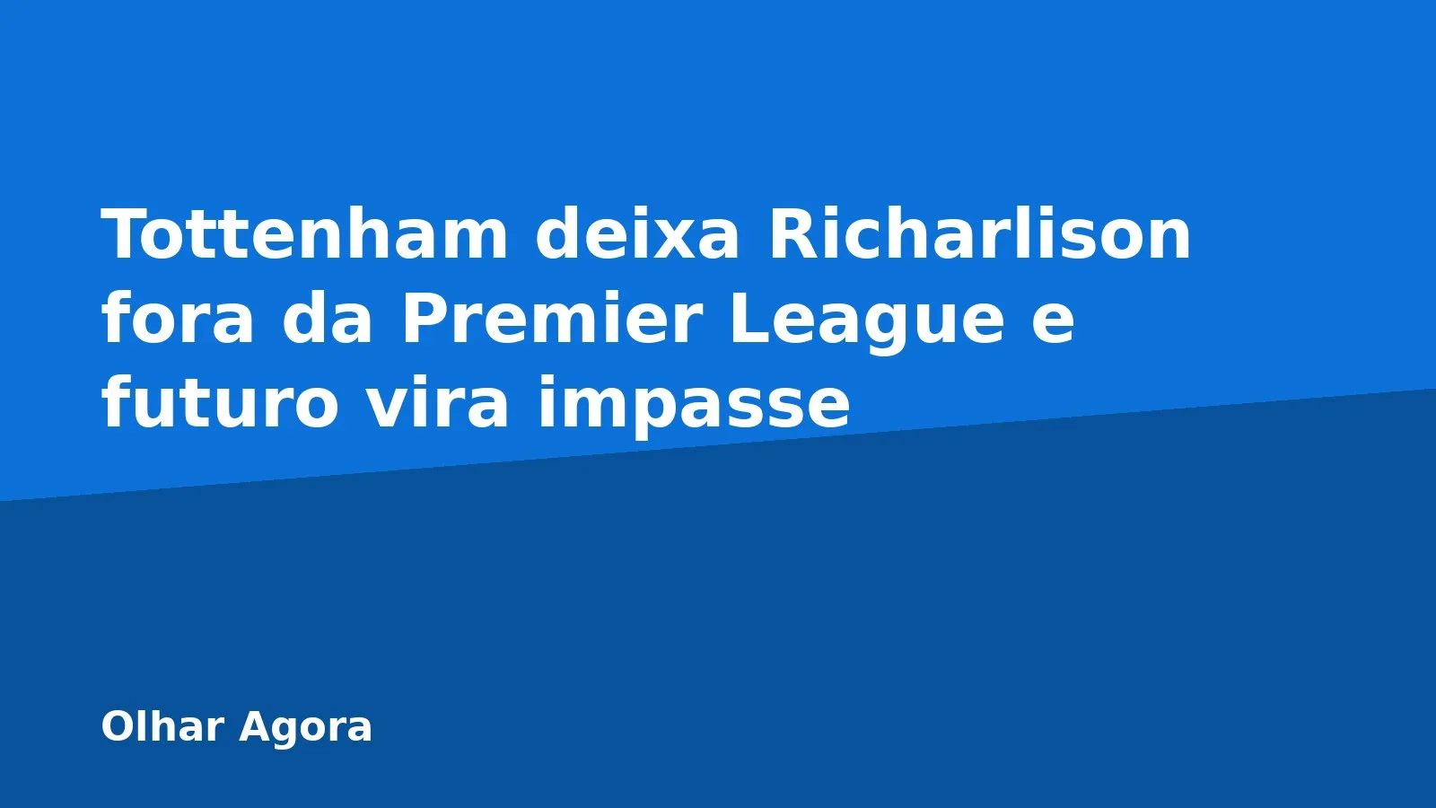 Tottenham deixa Richarlison fora da Premier League e futuro vira impasse