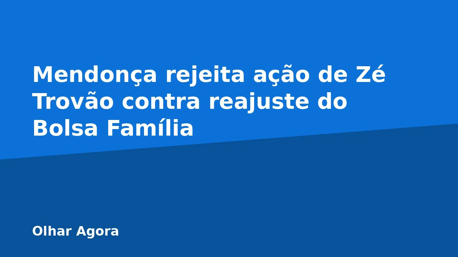 Mendonça rejeita ação de Zé Trovão contra reajuste do Bolsa Família