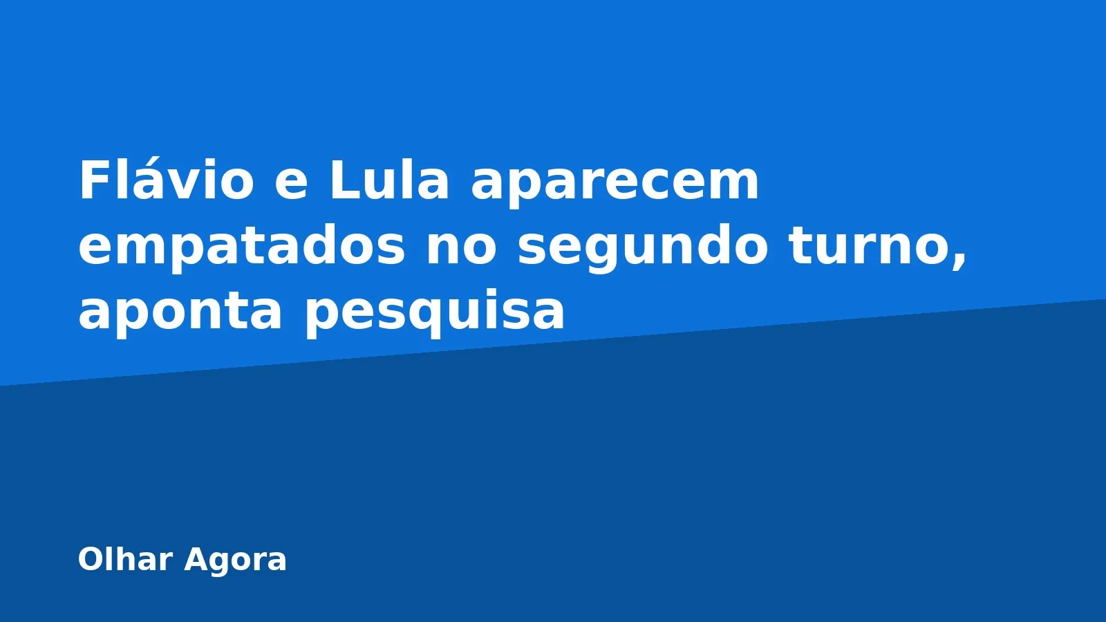 Flávio e Lula aparecem empatados no segundo turno, aponta pesquisa