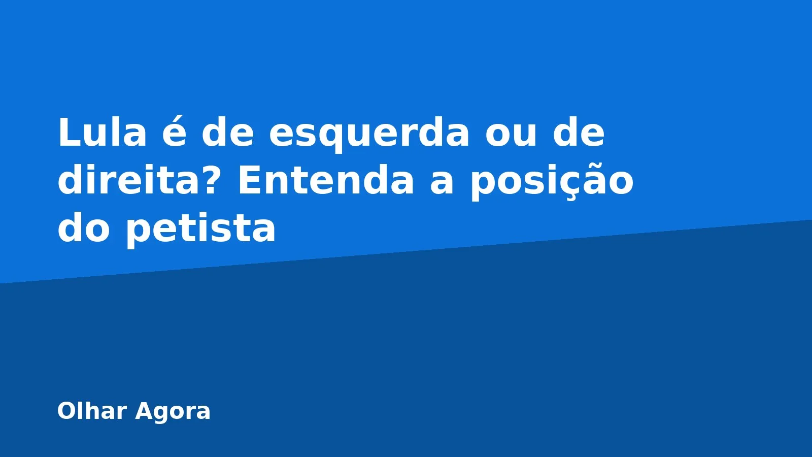 Lula é de esquerda ou de direita? Entenda a posição do petista