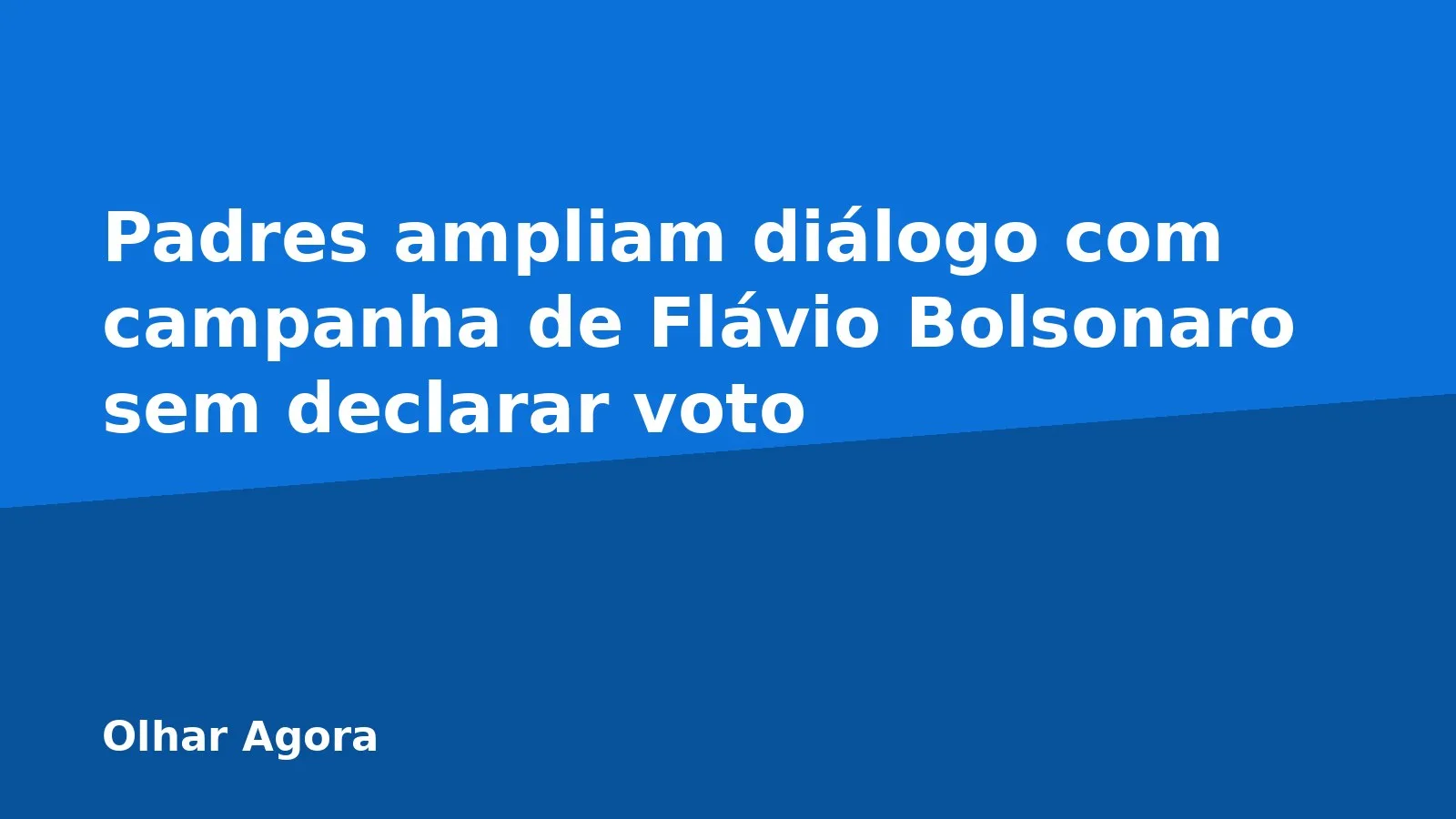 Padres ampliam diálogo com campanha de Flávio Bolsonaro sem declarar voto