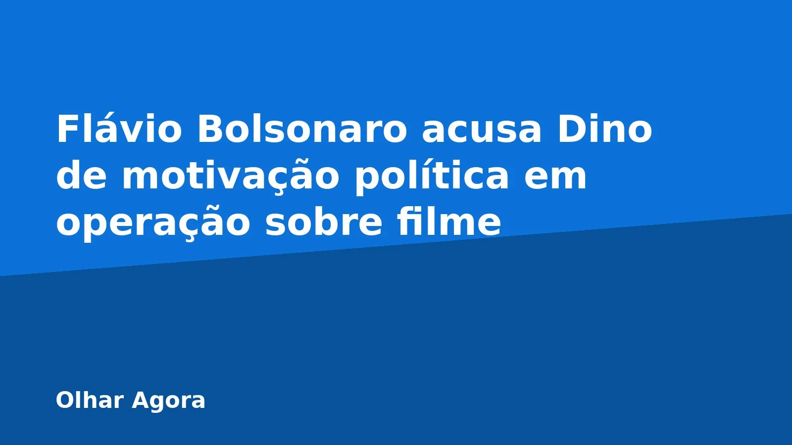 Flávio Bolsonaro acusa Dino de motivação política em operação sobre filme