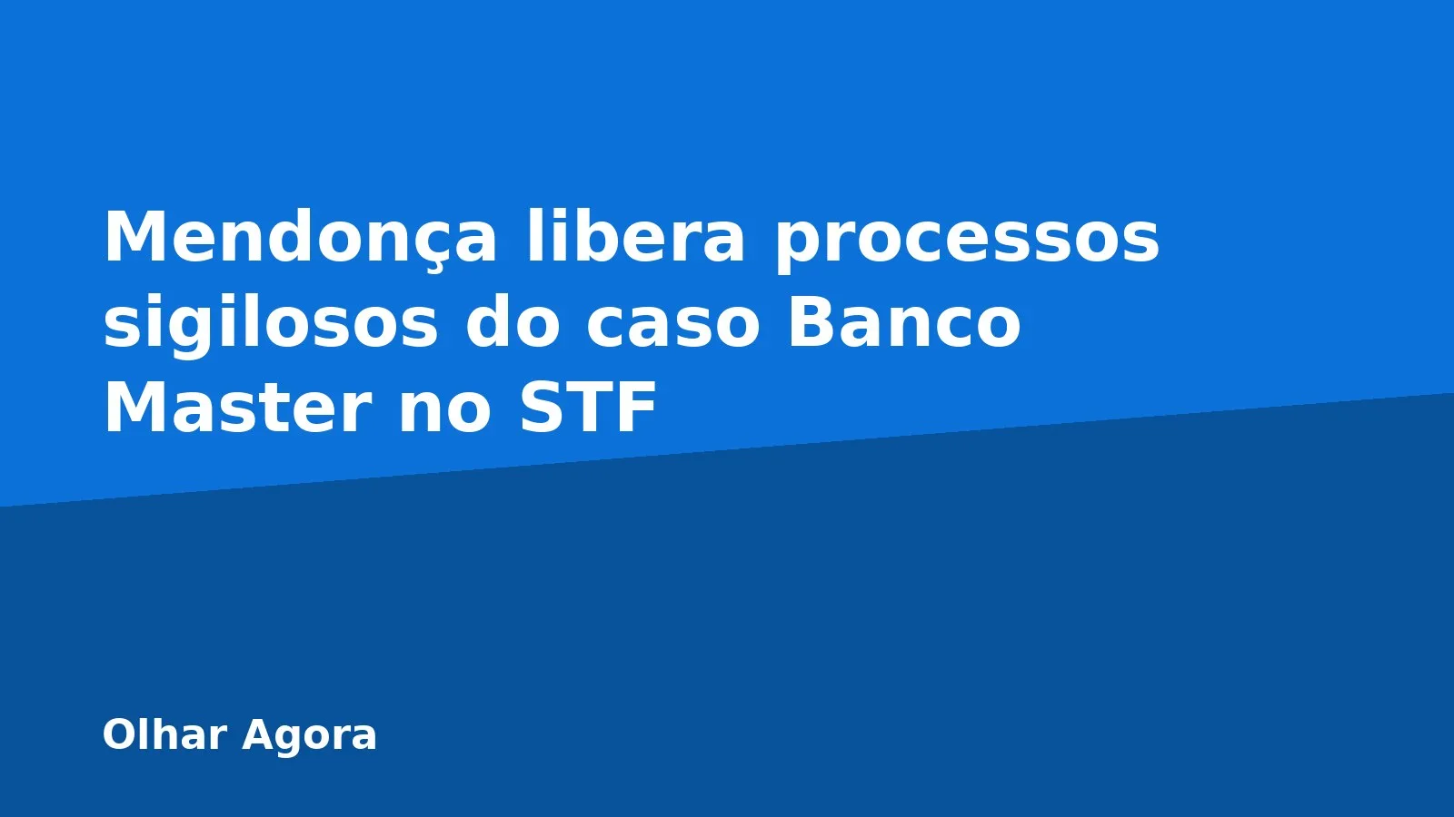 Mendonça libera processos sigilosos do caso Banco Master no STF