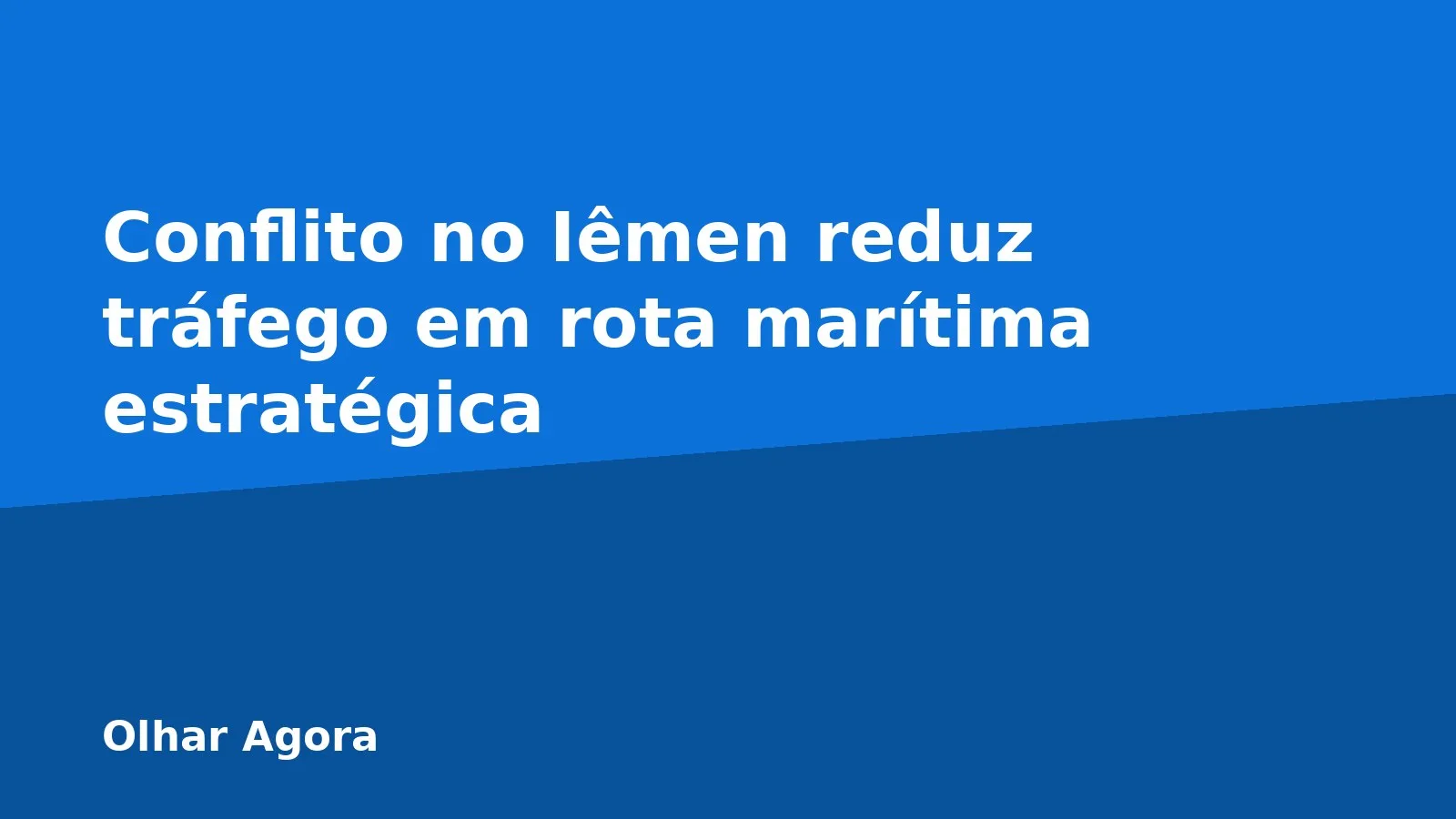 Conflito no Iêmen reduz tráfego em rota marítima estratégica