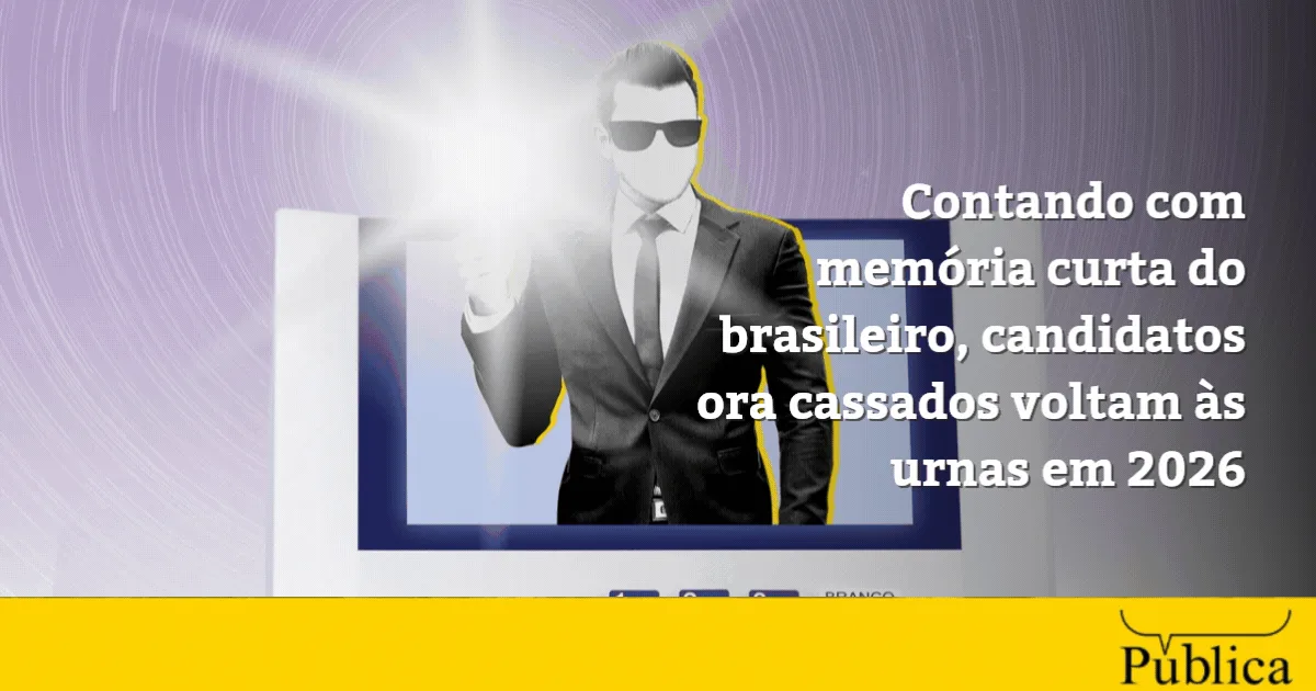 Candidatos com cassações e processos tentam retornar à política em 2026