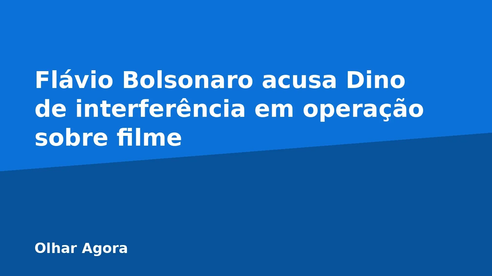 Flávio Bolsonaro acusa Dino de interferência em operação sobre filme