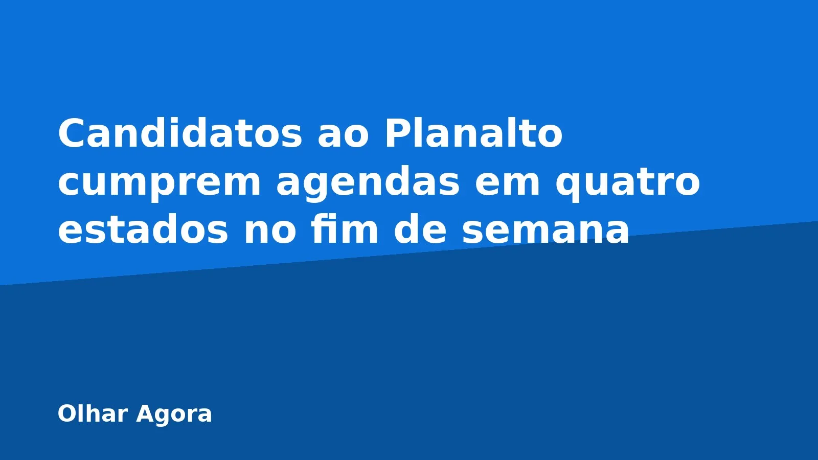 Candidatos ao Planalto cumprem agendas em quatro estados no fim de semana