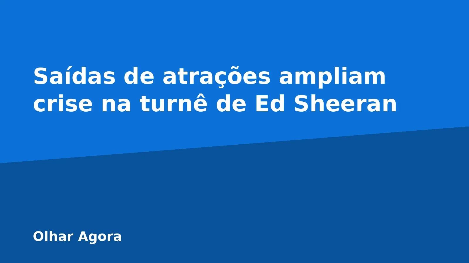 Saídas de atrações ampliam crise na turnê de Ed Sheeran
