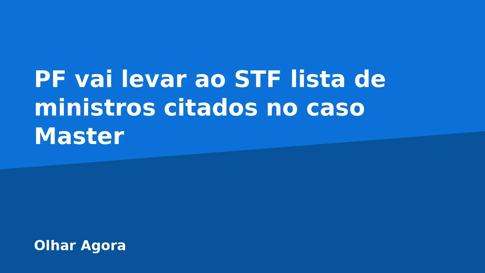 PF vai levar ao STF lista de ministros citados no caso Master