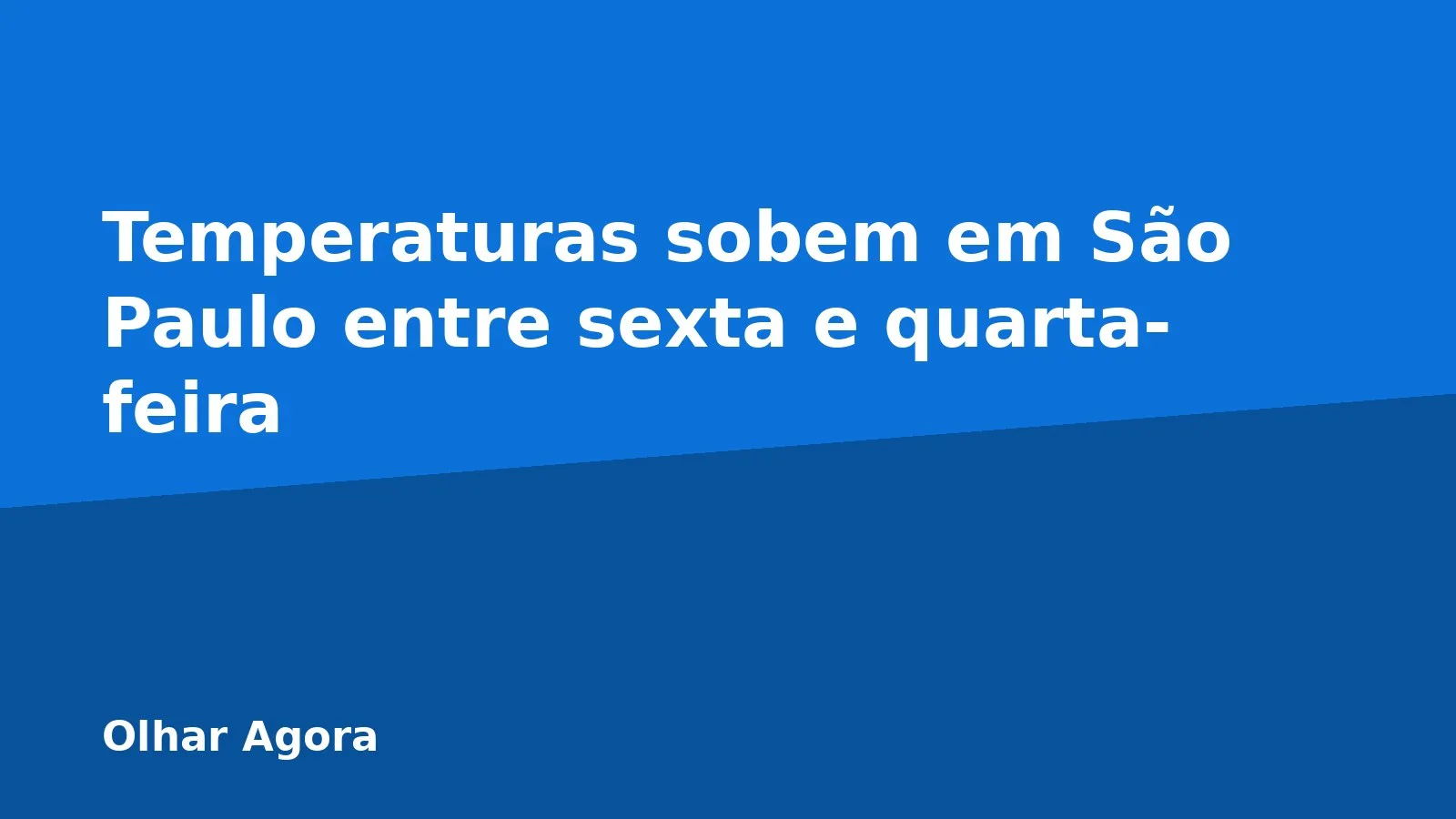 Temperaturas sobem em São Paulo entre sexta e quarta-feira