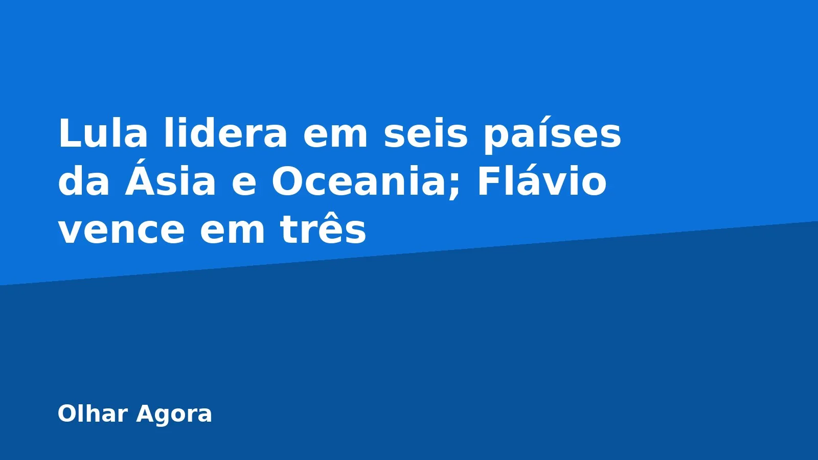 Lula lidera em seis países da Ásia e Oceania; Flávio vence em três