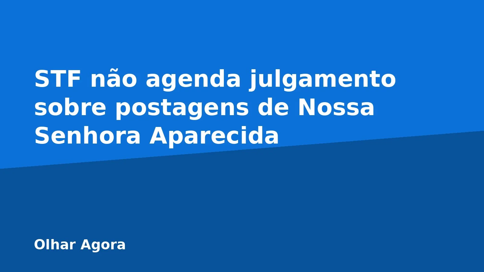 STF não agenda julgamento sobre postagens de Nossa Senhora Aparecida