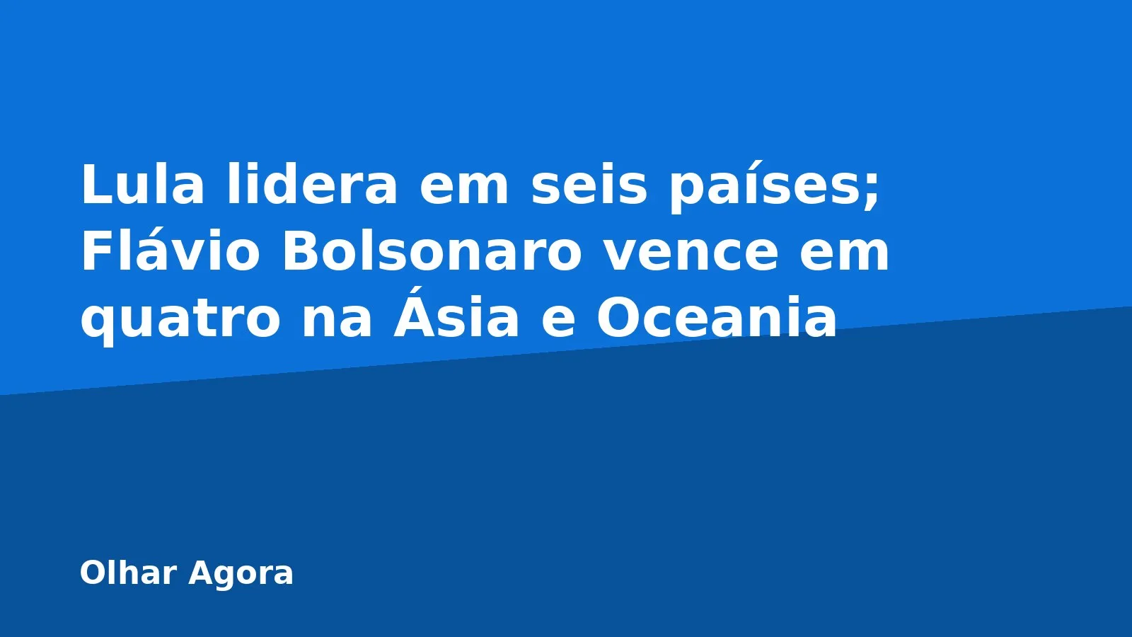Lula lidera em seis países; Flávio Bolsonaro vence em quatro na Ásia e Oceania