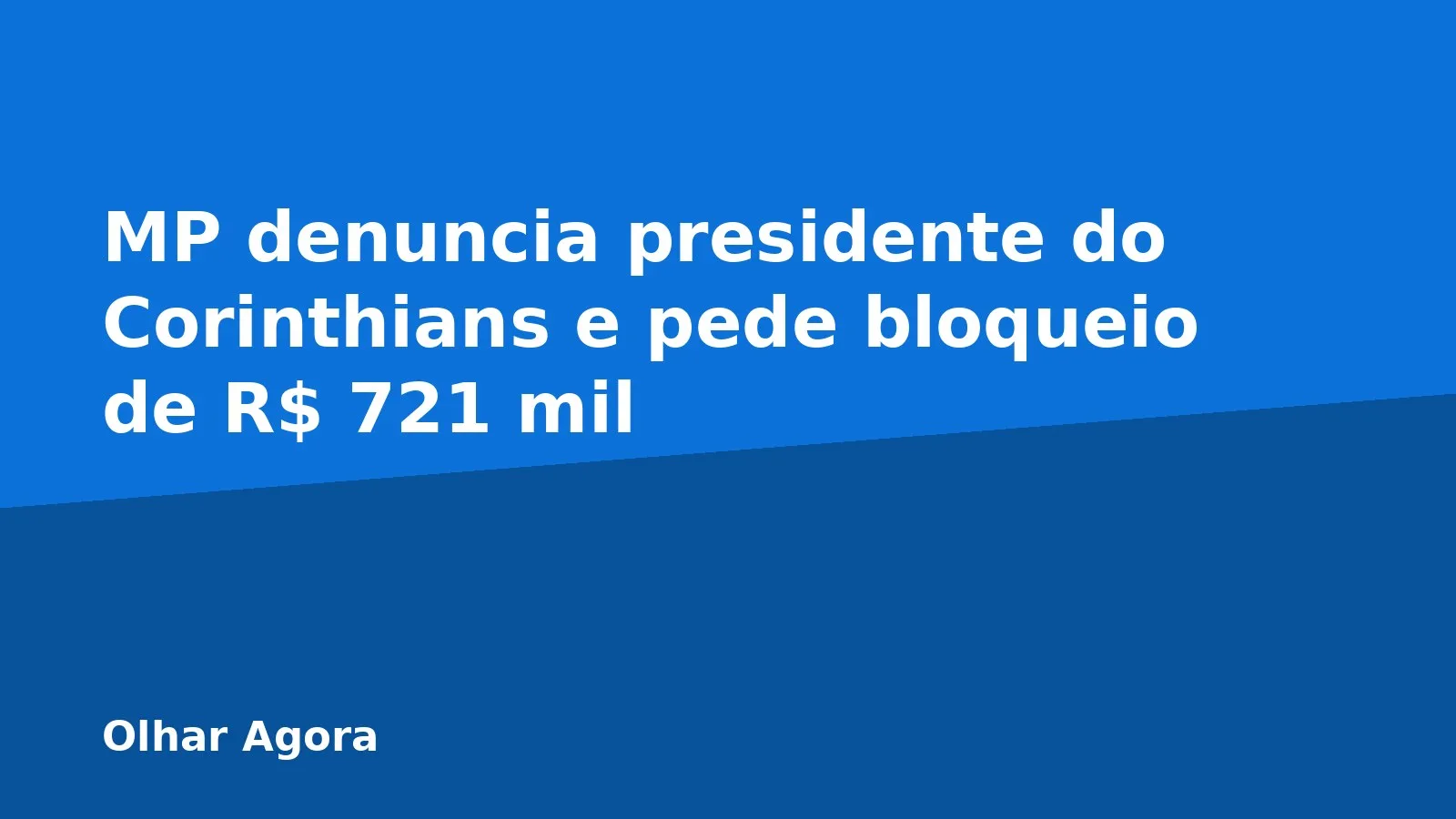 MP denuncia presidente do Corinthians e pede bloqueio de R$ 721 mil